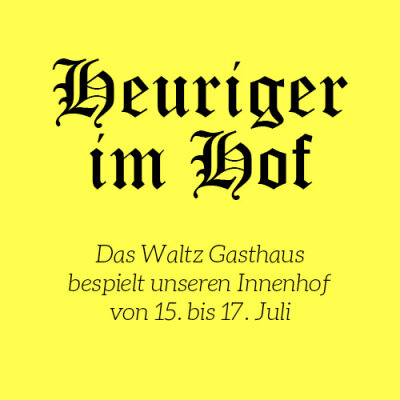 Sommer-Verkostung und Heuriger im Hof - Sommer-Verkostung und Heuriger im Hof