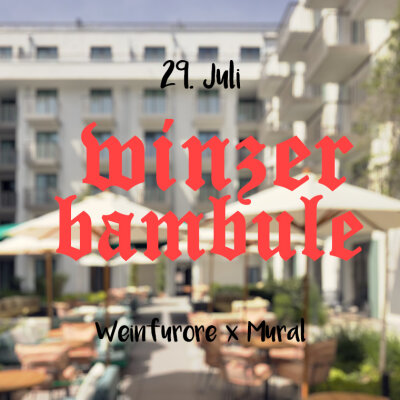 Weinverkostung am 29. Juli: Winzer Bambule - Weinverkostung am 29. Juli: Winzer Bambule